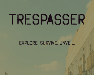 Trespasser   - A Breathless game about venturing into The Zone. 