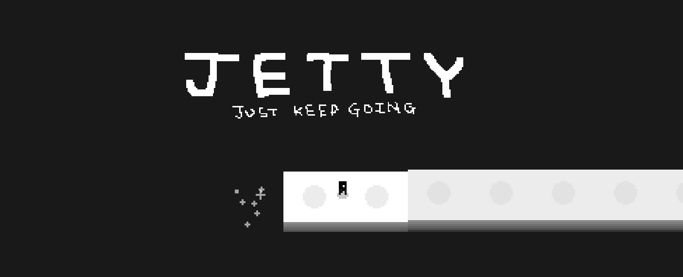 JETTY - Just keep going