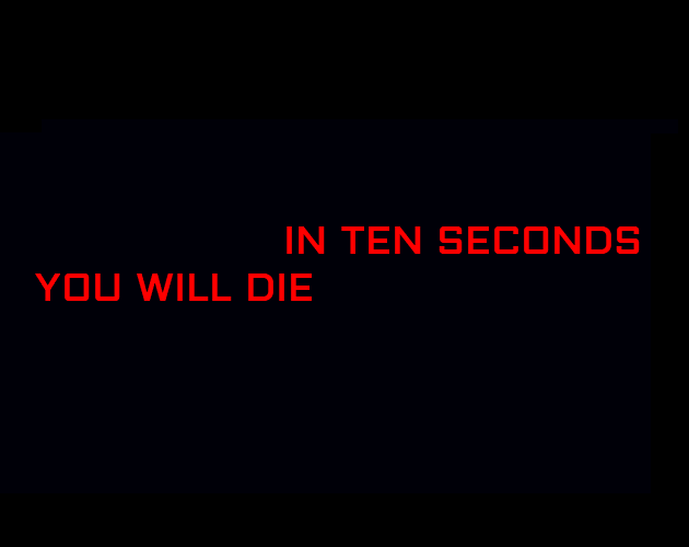 IN TEN SECONDS YOU WILL DIE