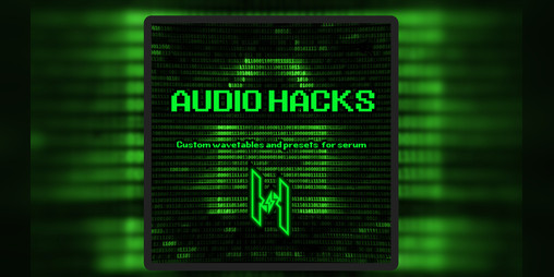 Cover image for Audio Hacks - Custom wavetables and presets for serum