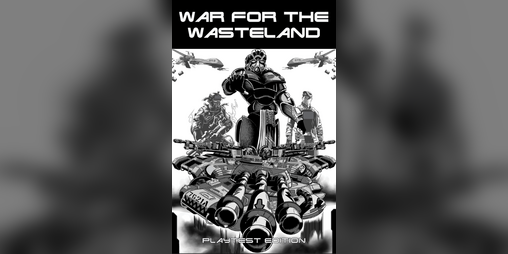 War For The Wasteland - Minimalist Sci-Fi RPG - Playtest Edition by Bloat  Games