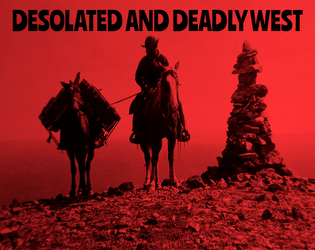 Desolated and Deadly West  