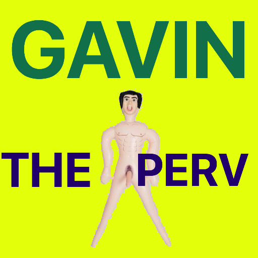 Gavin The Perv
