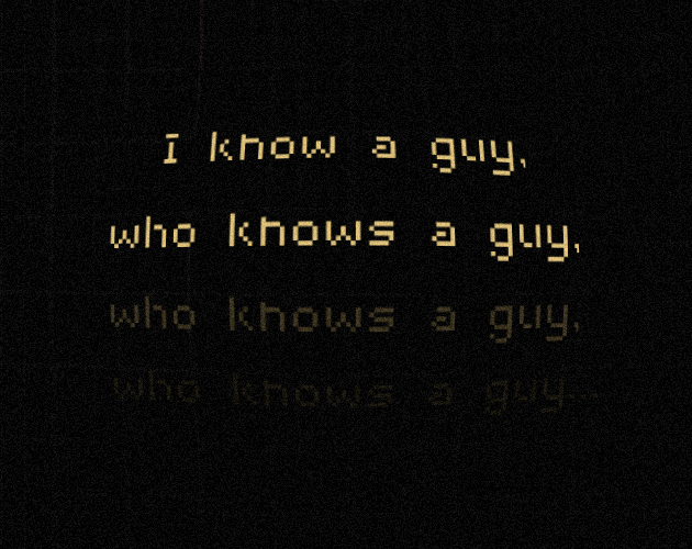 I know a guy, who knows a guy...
