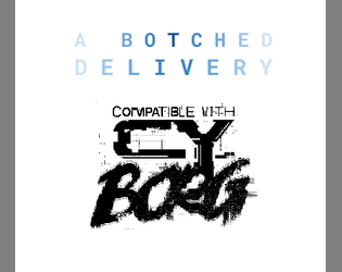 A Botched Delivery || a CY_BORG Adventure  