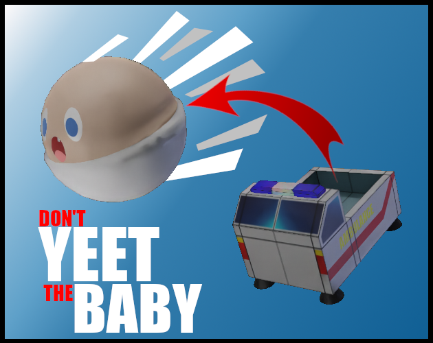 Don't Yeet The Baby {DEMO}