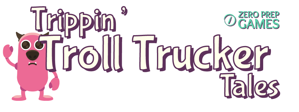 Trippin' Troll Trucker Tales