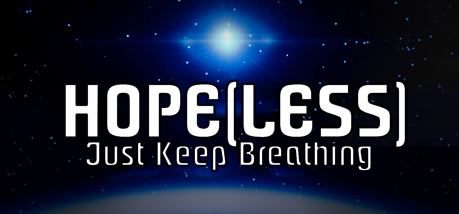 Hope(less): Just Keep Breathing