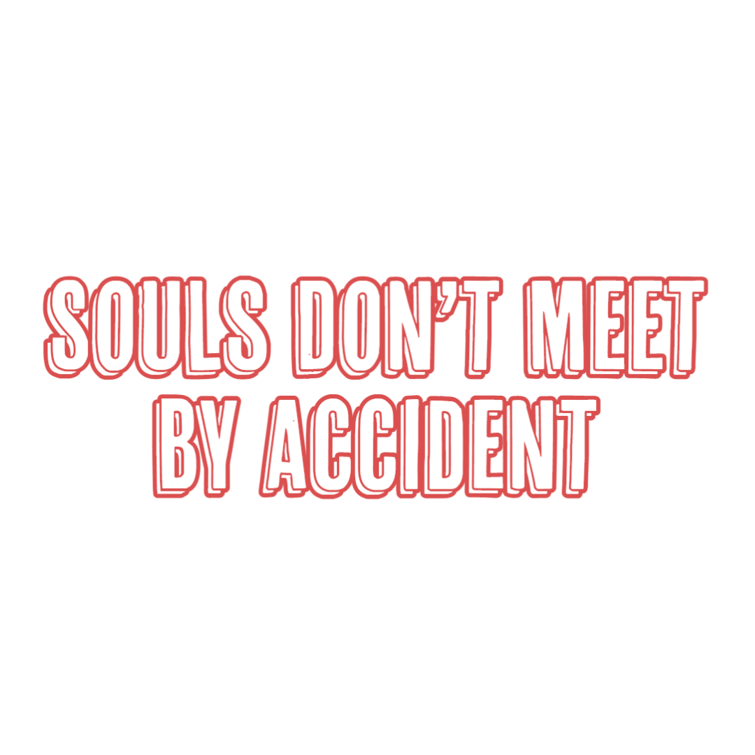 Souls Don't Meet By Accident