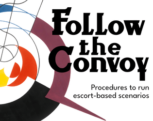 Follow the Convoy   - A pamphlet of procedures to run escort-based scenarios 