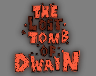 The Lost Tomb of Dwain   - A dungeon for the Dwarves of Azankar system 