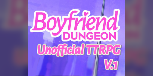 Cover image for Boyfriend Dungeon Unofficial TTRPG