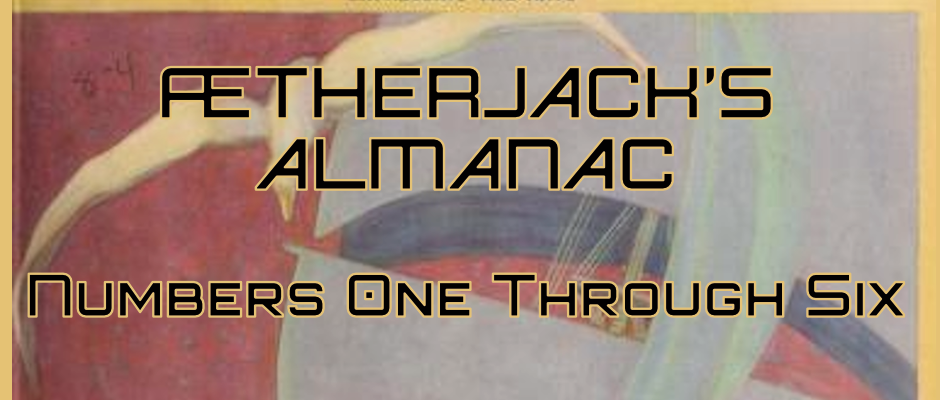 Ætherjack's Almanac Numbers One Through Six