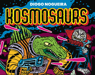 Kosmosaurs   - An RPG about Dinosaurs who protect the Galaxy from Evil Forces 