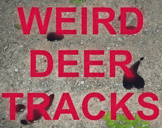 Weird Deer Tracks   - an Artifact of Horror 
