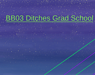BB03 Ditches Grad School