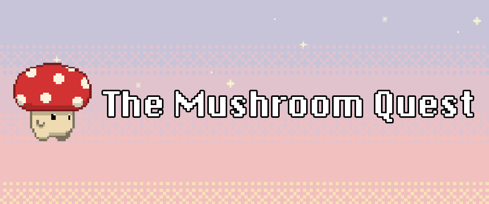 The Mushroom Quest