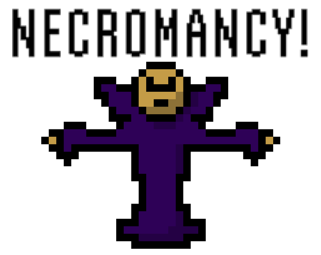 Necromancy!