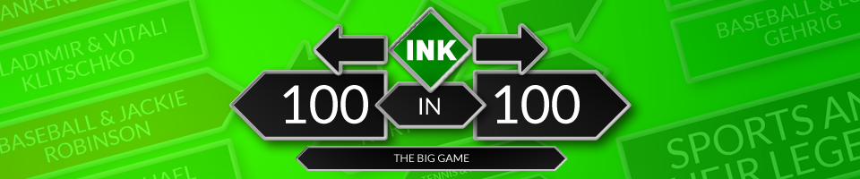 Ink 100 in 100: The Big Game