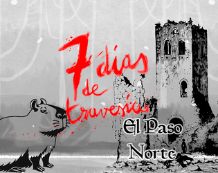 El Paso Norte   - Una ambientación épica para 7 días de Travesía 