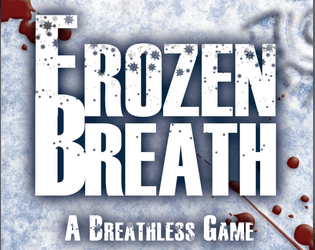 Frozen Breath   - As Scouts you must endure the winter wastes of an alien world or humanity might take its last Frozen Breath 