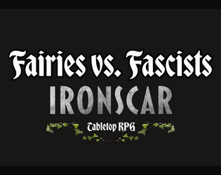 Fairies vs. Fascists   - A Forged in the Dark ttrpg about fairies fighting for survival and liberation. 