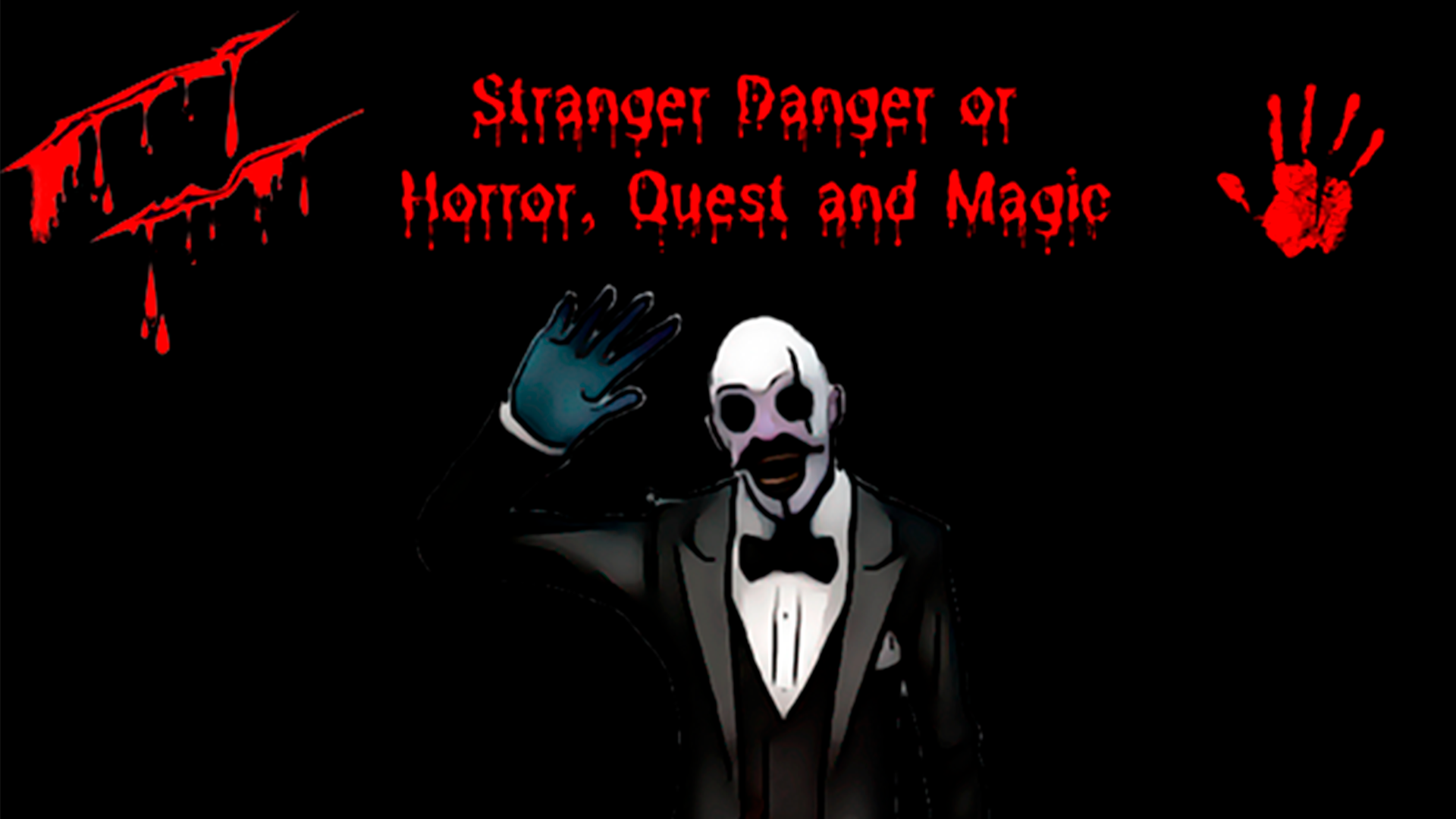 Stranger Danger or Horror Quest and Magic
