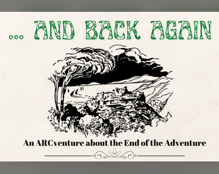 ... And Back Again: An ARCventure   - An ARCventure about Ending the Adventure 