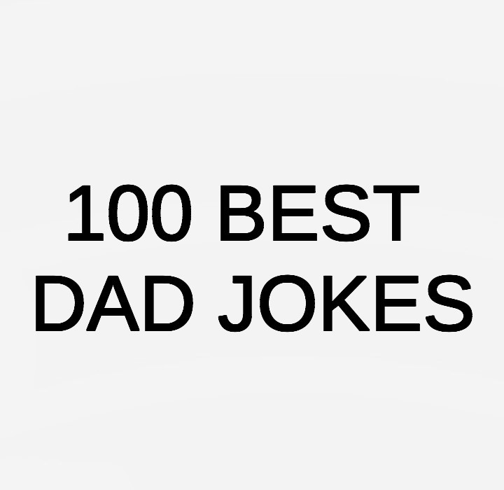 100 BEST Dad Jokes by N.Broc