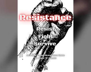 Resistance   - Resist, Fight, Survive 