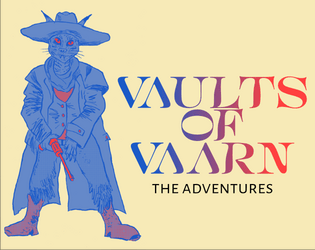 VAULTS OF VAARN: The Adventures   - A pack of adventure locations for Vaults of Vaarn 