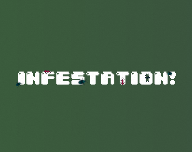 INFESTATION!