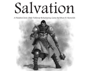 Salvation: A One-Page Paladin/Cleric Only TTRPG   - Embrace the Light...or forsake it. 