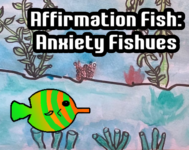 Affirmation Fish: Anxiety Fishues