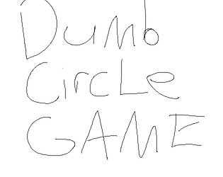 Dumb Circle Game