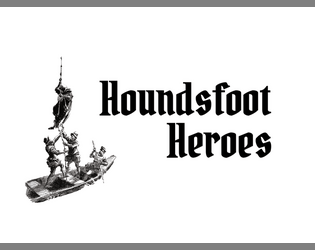 Houndsfoot Heroes: the Ashcan  