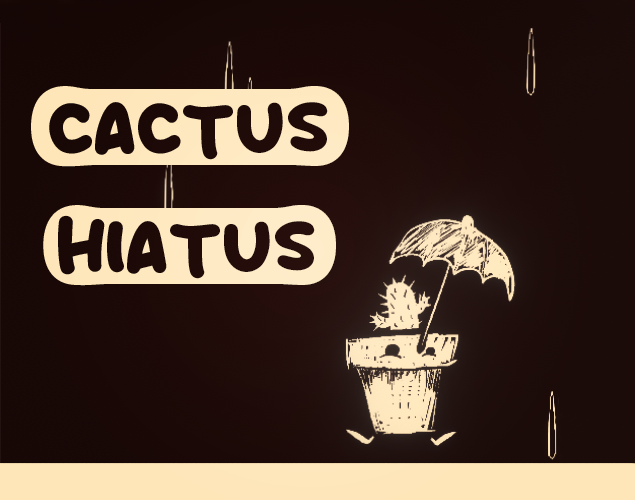 Cactus Hiatus