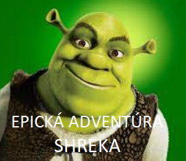 Epická Adventúra Shreka 1