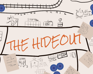 The Hideout   - A diceless, gm-optional game about reputations and closeted teenagers. 