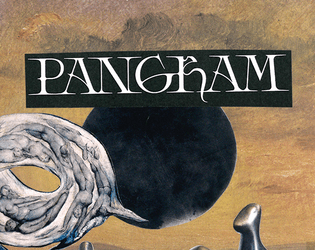 PANGRAM   - An adventure about a monster called The Pangram, and the Hard Prairie it is haunting... 