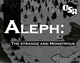Aleph: The Strange and Monstrous   - A dark fantasy bestiary for a strange and ancient empire. 