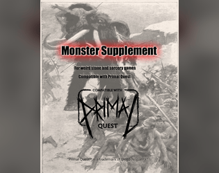 Monster Supplement for Primal Quest   - New monsters, loot, and quests for your weird stone and sorcery games! 