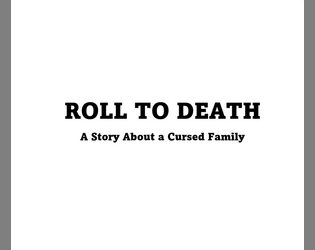 Roll To Death   - A Story about a cursed family 