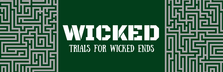 Wicked Trials for Wicked Ends