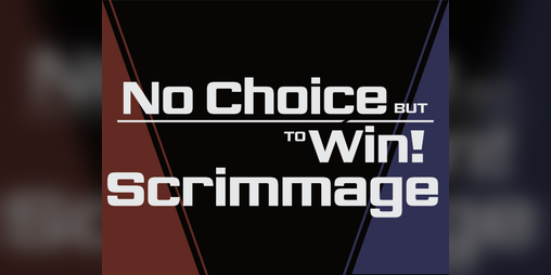 Cover image for No Choice but to Win!: Scrimmage