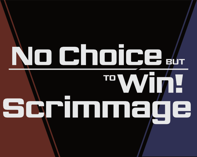 Cover image for No Choice but to Win!: Scrimmage