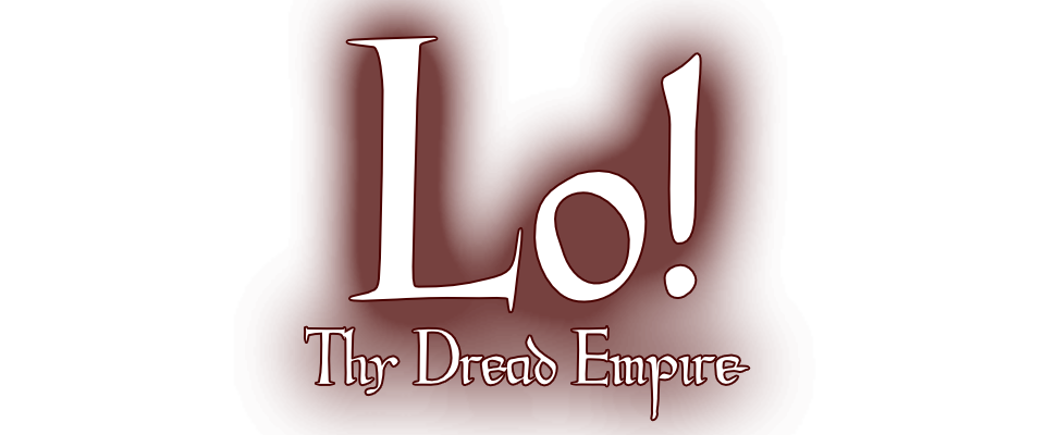 Lo! Thy Dread Empire