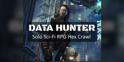 Cover image for Data Hunter Solo Sci-Fi Hex Crawl