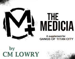 The Medicia - a supplement for Gangs Of Titan City  