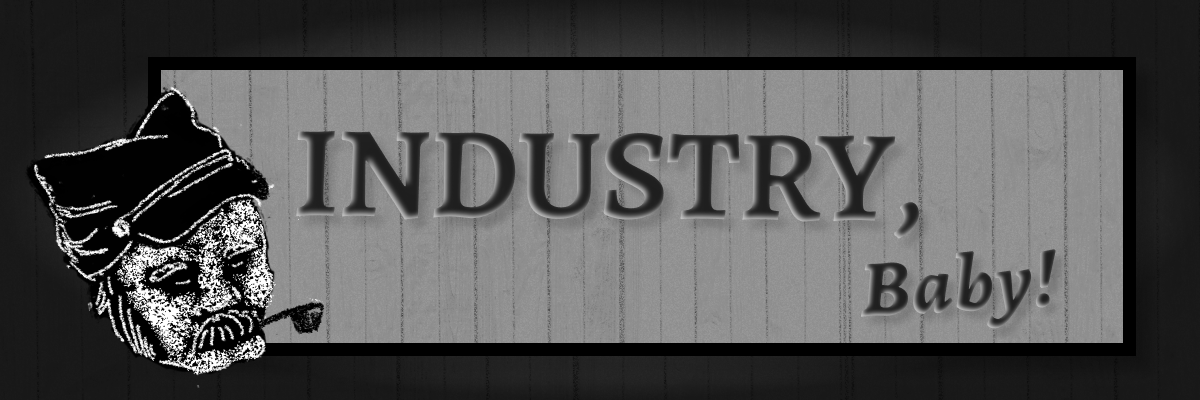 Industry, Baby!
